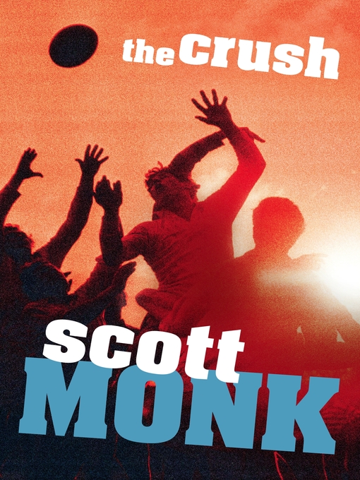 Title details for The Crush by Scott Monk - Available